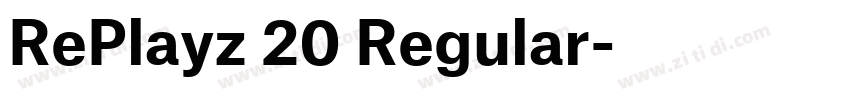 RePlayz 20 Regular字体转换 RePlayz 20 Regular字体转换